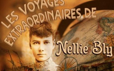 Nellie Bly : une femme déterminée et hors du commun !