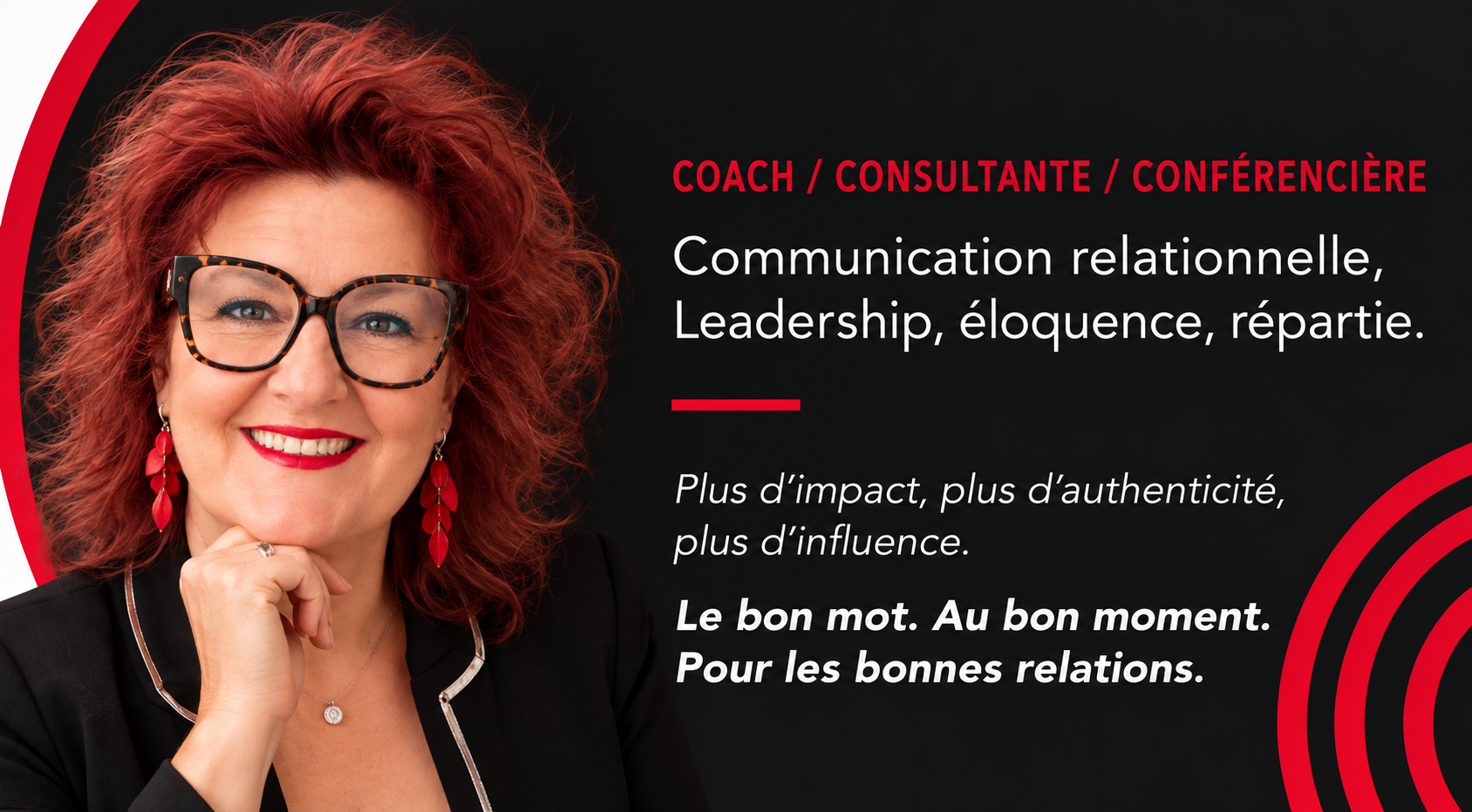 Présentation Corinne Blanc-Faugère Coach, Consultante, Conférencière en éloquence, répartie, conscience de soi, leadership et communication relationnelle. Corinne Blanc-Faugère, Spécialiste des mots et des relations.